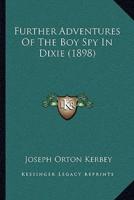 Further Adventures Of The Boy Spy In Dixie (1898)