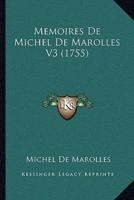 Memoires De Michel De Marolles V3 (1755)