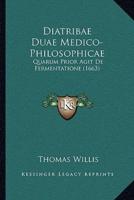 Diatribae Duae Medico-Philosophicae