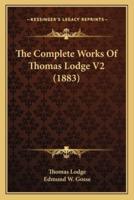 The Complete Works Of Thomas Lodge V2 (1883)