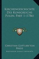 Kirchengeschichte Des Konigreichs Polen, Part 1 (1786)