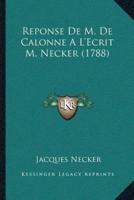Reponse De M. De Calonne A L'Ecrit M. Necker (1788)