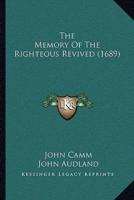 The Memory Of The Righteous Revived (1689)