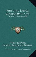 Philonis Judaei Opera Omnia V4