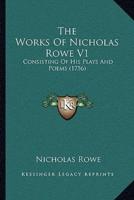 The Works Of Nicholas Rowe V1