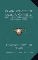 Reminiscences Of James A. Garfield