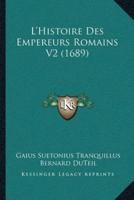 L'Histoire Des Empereurs Romains V2 (1689)