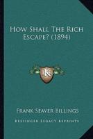 How Shall The Rich Escape? (1894)