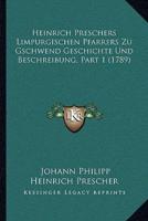 Heinrich Preschers Limpurgischen Pfarrers Zu Gschwend Geschichte Und Beschreibung, Part 1 (1789)