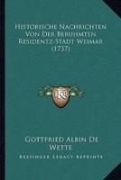 Historische Nachrichten Von Der Beruhmten Residentz-Stadt Weimar (1737)