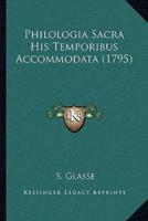 Philologia Sacra His Temporibus Accommodata (1795)