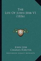 The Life Of John Jebb V1 (1836)