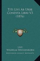 Titi Livi Ab Urbe Condita Libri V3 (1876)