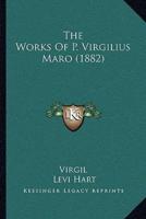 The Works Of P. Virgilius Maro (1882)