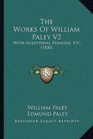The Works Of William Paley V2