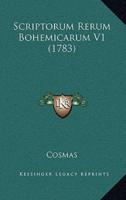 Scriptorum Rerum Bohemicarum V1 (1783)
