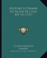 Histoire Litteraire Du Regne De Louis XIV V2 (1751)