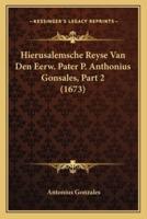 Hierusalemsche Reyse Van Den Eerw. Pater P. Anthonius Gonsales, Part 2 (1673)