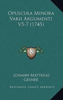 Opuscula Minora Varii Argumenti V5-7 (1745)