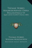 Thomae Hobbes Malmesburiensis Opera Philosophica V5