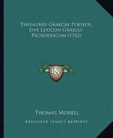 Thesaurus Graecae Poeseos, Sive Lexicon Graeco-Prosodiacum (1762)