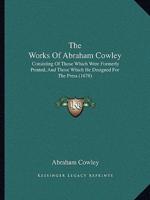 The Works Of Abraham Cowley