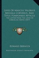 Lives Of Marcus Valerius Messala Corvinus, And Titus Pomponius Atticus