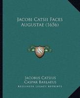 Jacobi Catsii Faces Augustae (1656)