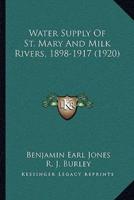Water Supply Of St. Mary And Milk Rivers, 1898-1917 (1920)