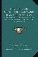 Histoire Du Ministere D'Armand Jean Du Plessis V2