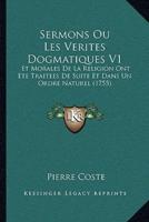 Sermons Ou Les Verites Dogmatiques V1