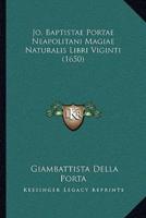 Jo. Baptistae Portae Neapolitani Magiae Naturalis Libri Viginti (1650)