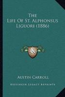 The Life Of St. Alphonsus Liguori (1886)
