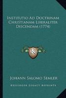 Institutio Ad Doctrinam Christianam Liberaliter Discendam (1774)