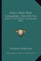 Italy And Her Invaders, 535-553 V4