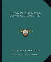 The History Of Contra Costa County, California (1917)