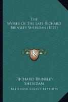 The Works Of The Late Richard Brinsley Sheridan (1821)
