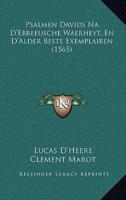 Psalmen Davids Na D'Ebreeusche Waerheyt, En D'Alder Beste Exemplairen (1565)