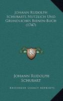 Johann Rudolph Schubarts Nutzlich Und Grundliches Bienen-Buch (1747)