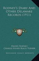 Rodney's Diary And Other Delaware Records (1911)