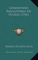 Comentario Resolutorio De Usuras (1556)