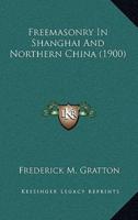 Freemasonry In Shanghai And Northern China (1900)