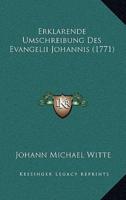 Erklarende Umschreibung Des Evangelii Johannis (1771)