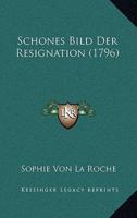 Schones Bild Der Resignation (1796)