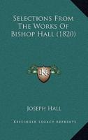Selections From The Works Of Bishop Hall (1820)