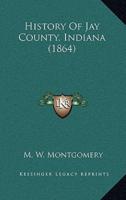 History Of Jay County, Indiana (1864)