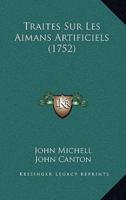 Traites Sur Les Aimans Artificiels (1752)