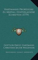 Hartmanns Professors Zu Mietau, Hinterlassene Schriften (1779)