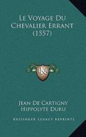 Le Voyage Du Chevalier Errant (1557)