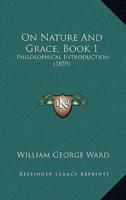 On Nature And Grace, Book 1